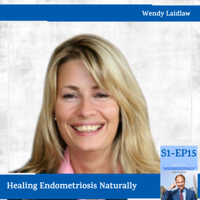 Healing Endometriosis Naturally with Wendy Laidlaw