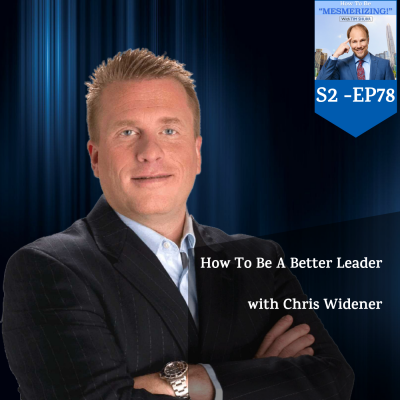 How To Be A Better Leader with Chris Widener