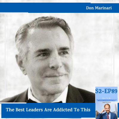 The Best Leaders Are Addicted To This with Don Marinari