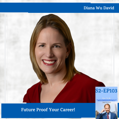 Future Proof Your Career With Diana Wu David