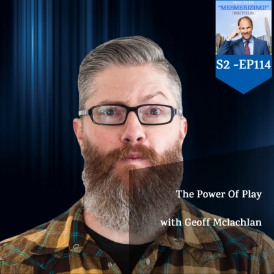 The Power Of Play With Geoff Mclachlan