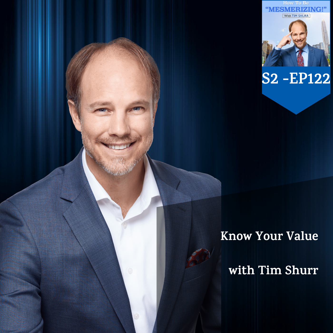 Know Your Value How To Be Mesmerizing With Tim Shurr!