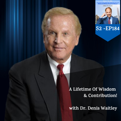 A Lifetime Of Wisdom & Contribution With Dr. Denis Waitley