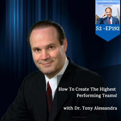 How To Create The Highest Performing Teams With Dr. Tony Alessandra