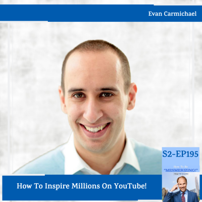 How To Inspire Millions On YouTube! | Evan Carmichael & Tim Shurr
