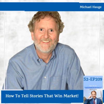 How To Tell Stories That Win Market! | Michael Hauge and Tim Shurr