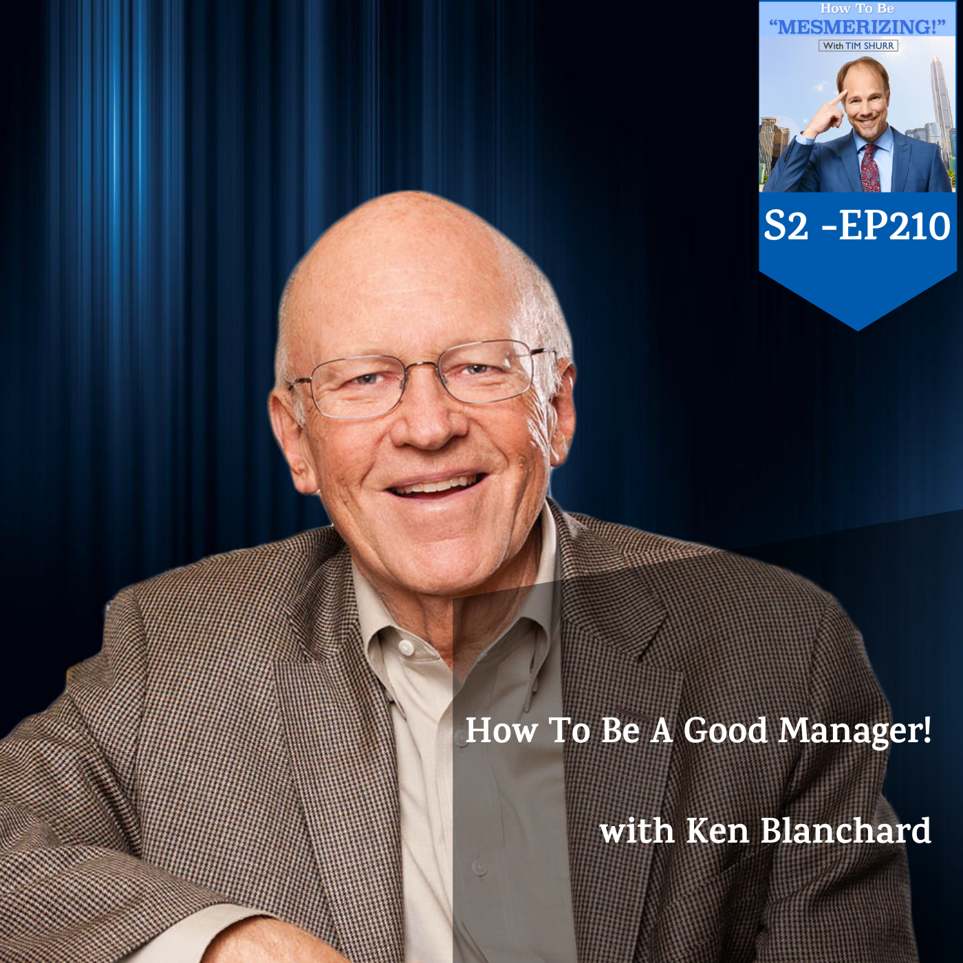 How To Be A Good Manager! | Ken Blanchard & Tim Shurr - How To Be ...