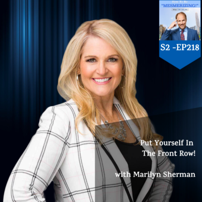 Put Yourself In The Front Row! | Marilyn Sherman & Tim Shurr