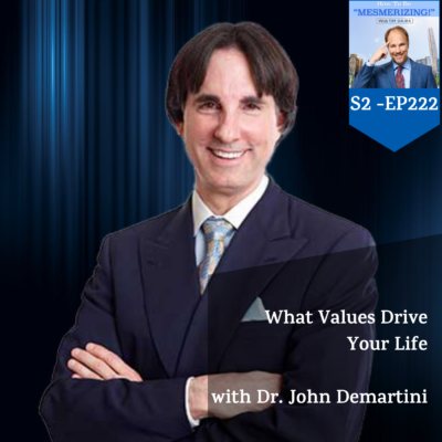 What Values Drive Your Life | Dr. John Demartini & Tim Shurr