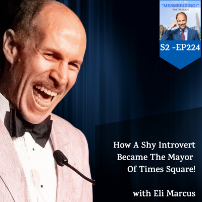 How A Shy Introvert Became The Mayor Of Times Square! | Tim Shurr & Eli Marcus