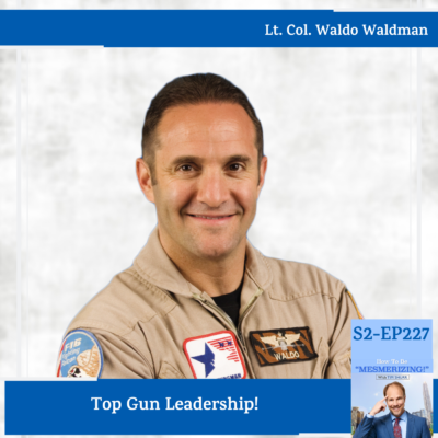 Top Gun Leadership! | Tim Shurr & Lt Col Waldo Waldman