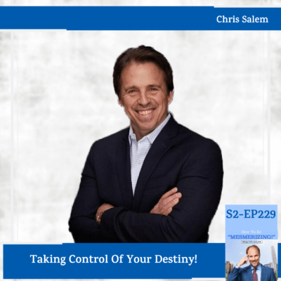 Taking Control Of Your Destiny! | Tim Shurr & Chris Salem