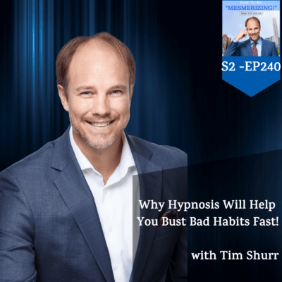 Why Hypnosis Will Help You Bust Bad Habits Fast! | Tim Shurr