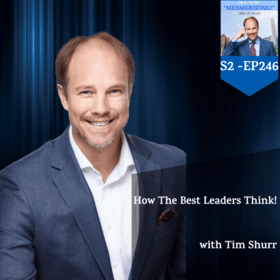 How The Best Leaders Think! | Tim Shurr