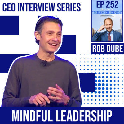 Mindful Leadership | Rob Dube & Tim Shurr