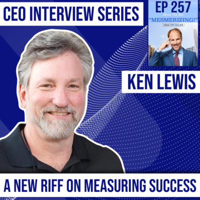 A New Riff On Measuring Success | Ken Lewis & Tim Shurr