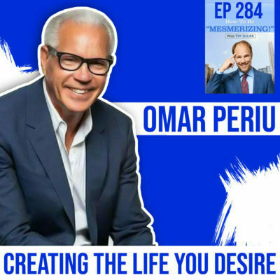 Creating The Life You Desire | Omar Periu & Tim Shurr