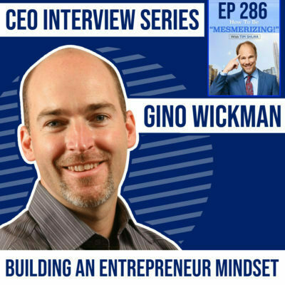 Building An Entrepreneur Mindset | Gino Wickman and Tim Shurr